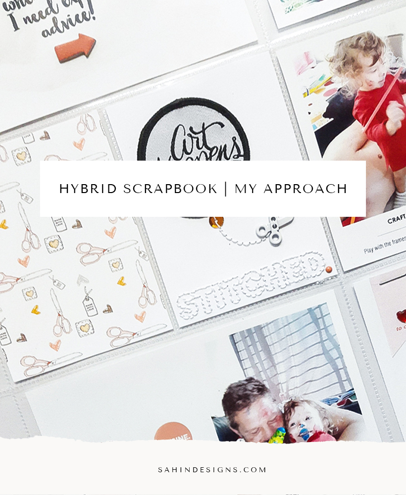 Hybrid Scrapbook - My Approach - Sahin Designs
