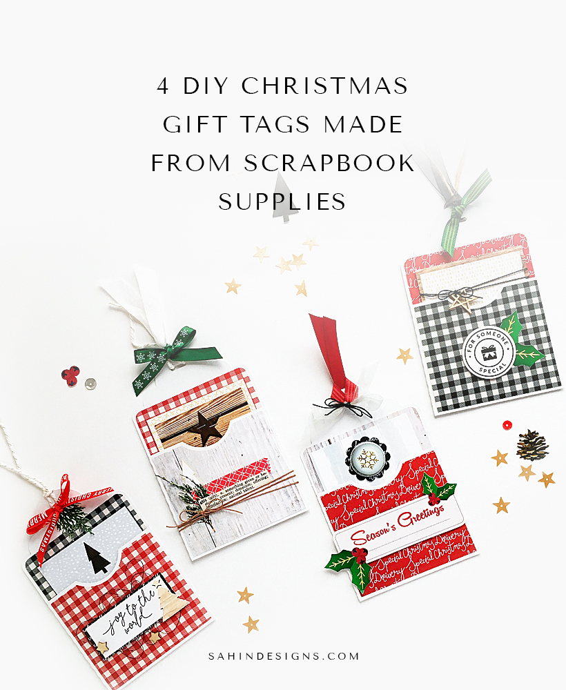 4 DIY Christmas Gift Tags Made From Scrapbook Supplies - Sahin Designs