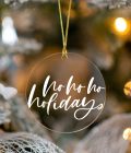 Ho Ho Holidays Glass Ornament | Elif Sahin Designs | Christmas Tree Ornament